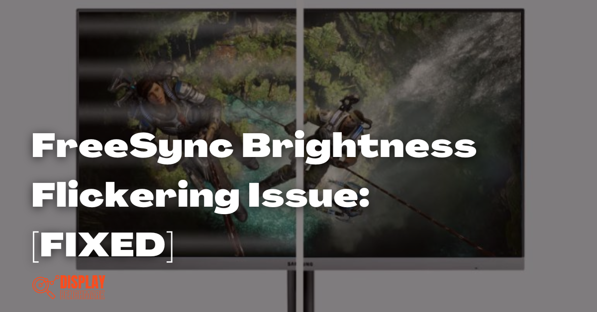 FreeSync Brightness Flickering