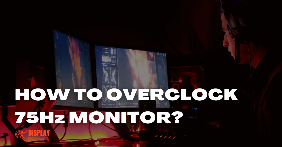 HOW-TO-OVERCLOCK-75Hz-MONITOR