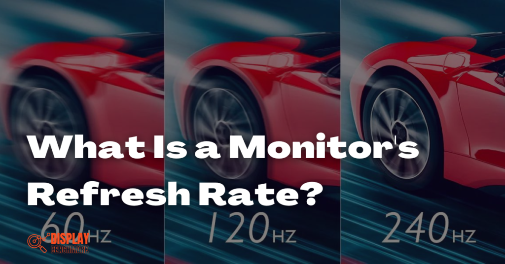 What Is Refresh Rate?
