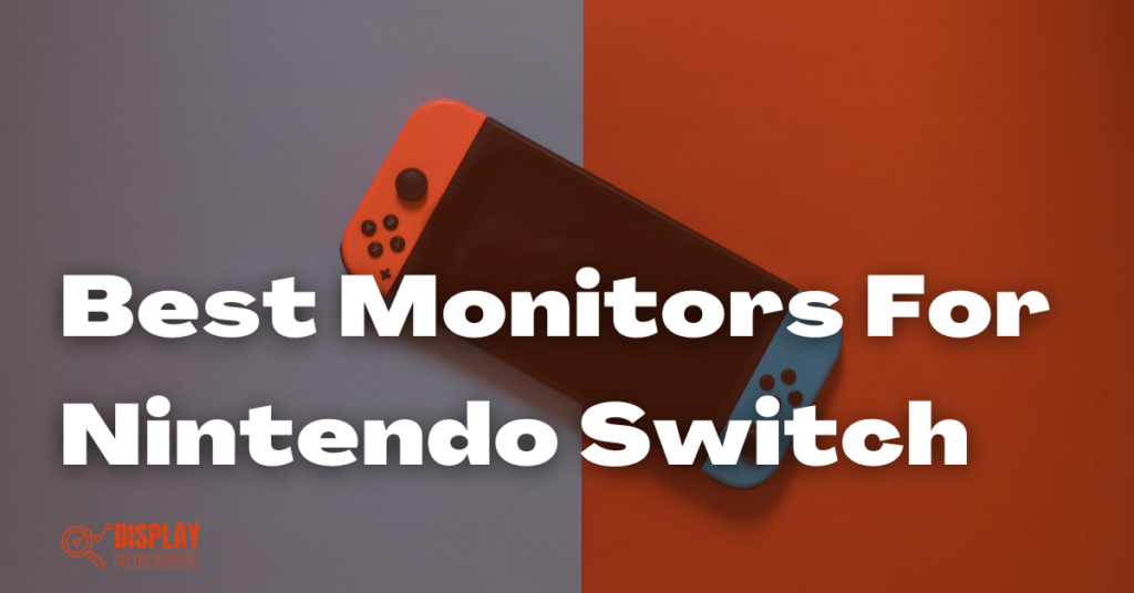 Best Monitors for Nintendo Switch