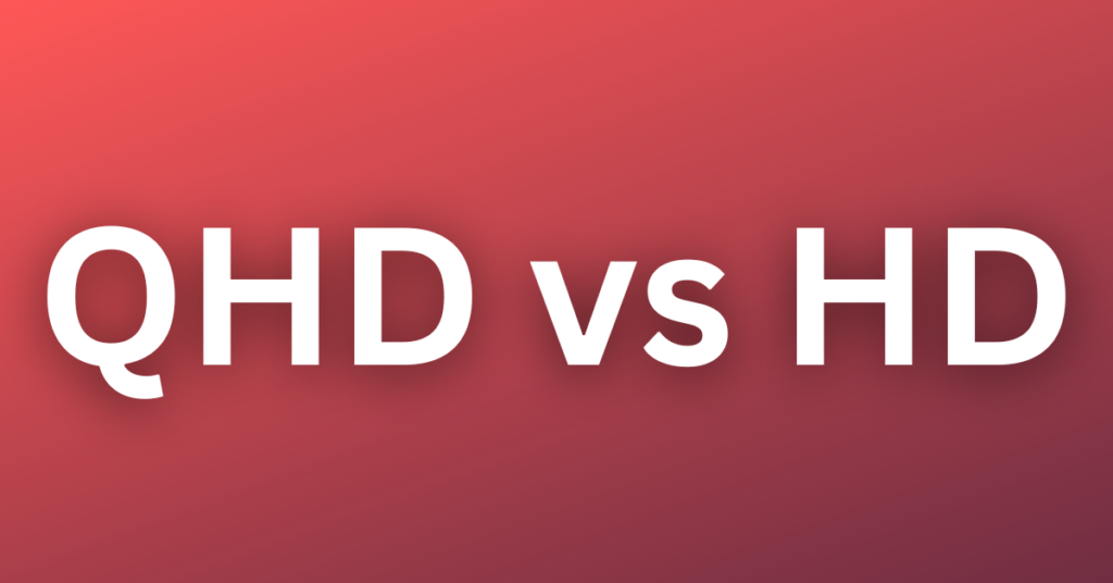 QHD vs HD