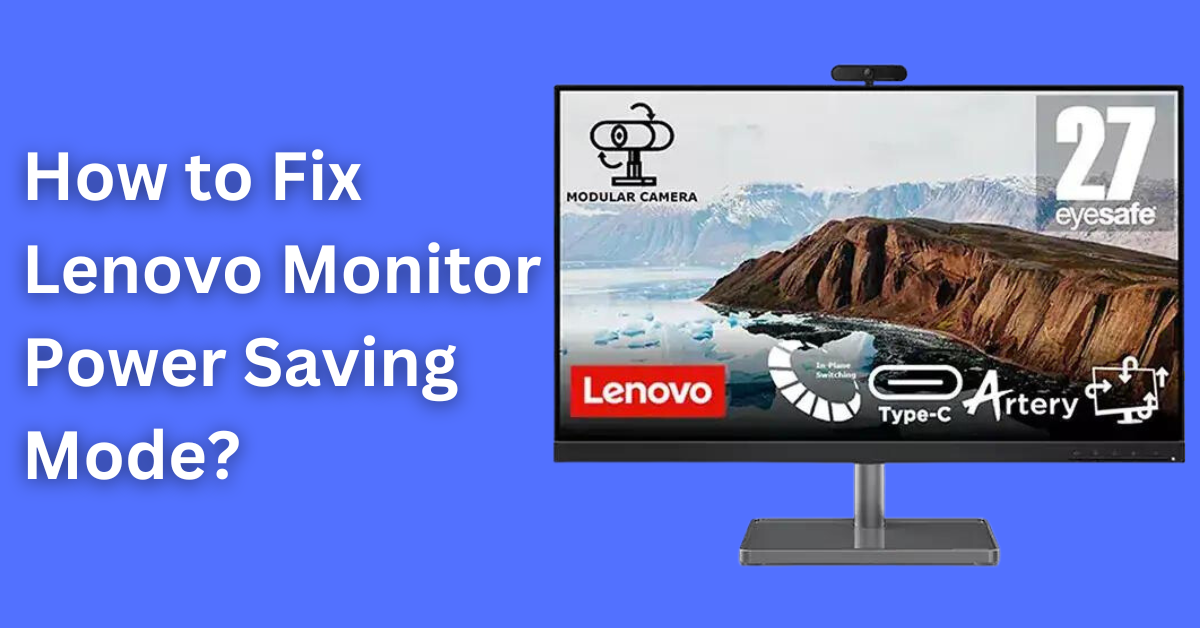 How to Fix Lenovo Monitor Power Saving Mode